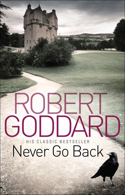 Never Go Back - Goddard,  Robert