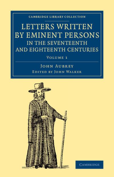 Letters Written by Eminent Persons in the Seventeenth and Eighteenth Centuries 2 Volume Set: Letters Written by Eminent Persons in the Seventeenth and ... - British and Irish History, General) - Walker, John