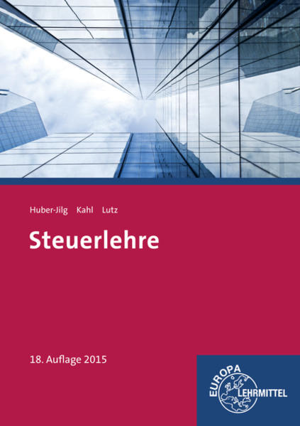 Steuerlehre - Huber-Jilg, Peter, Andreas Kahl  und Karl Lutz