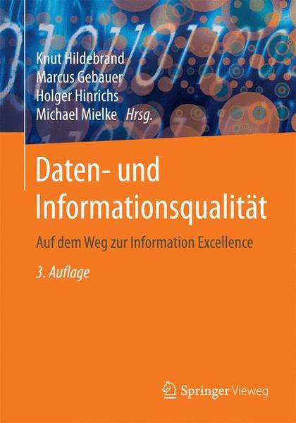 Daten- und Informationsqualität Auf dem Weg zur Information Excellence - Hildebrand, Knut, Marcus Gebauer  und Holger Hinrichs