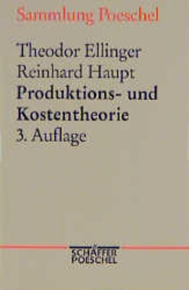 Produktions- und Kostentheorie - Ellinger, Theodor und Reinhard Haupt