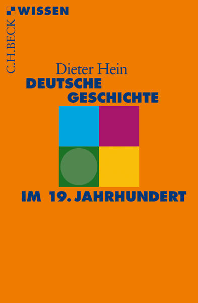 Deutsche Geschichte im 19. Jahrhundert - Hein, Dieter