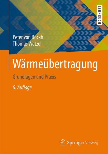 Wärmeübertragung Grundlagen und Praxis - Böckh, Peter und Thomas Wetzel