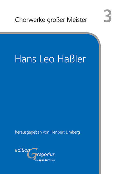 Chorwerke großer Meister 3 Hans Leo Haßler - Limberg, Heribert