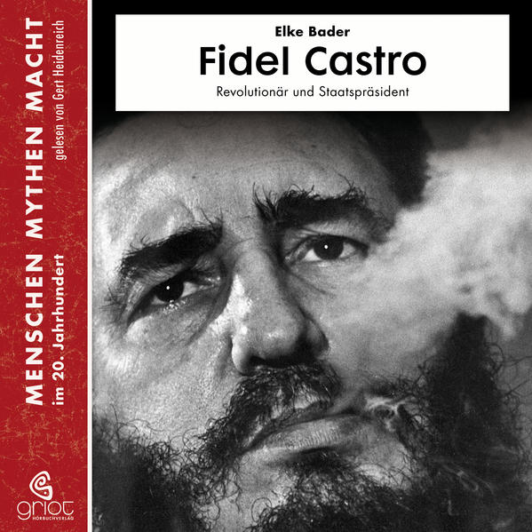 Fidel Castro Revolutionär und Staatspräsident Aufl. - Bader, Elke, Gert Heidenreich  und Wieland Haas