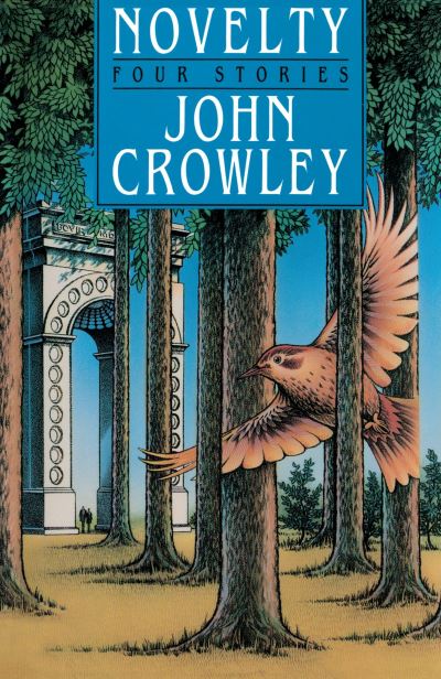 Novelty: Four Stories - Crowley, John