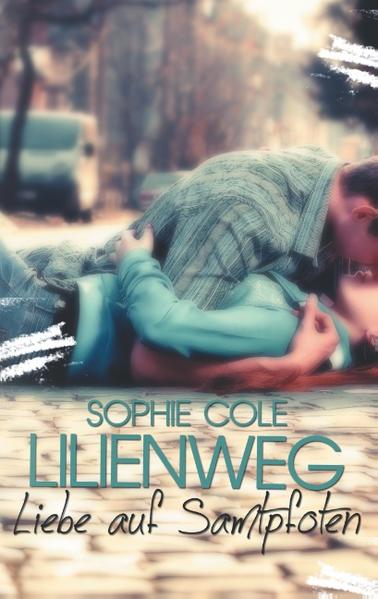 Lilienweg Liebe auf Samtpfoten - Cole, Sophie