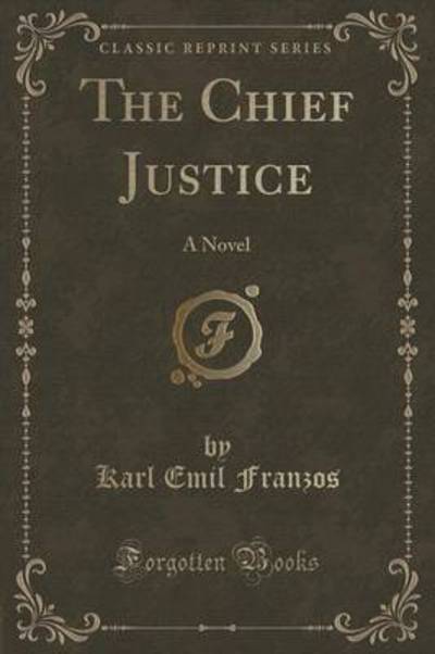 Franzos, K: Chief Justice - Franzos Karl, Emil