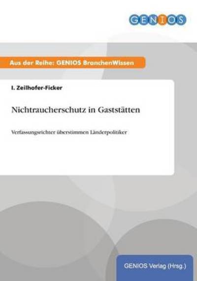 Nichtraucherschutz in Gaststätten: Verfassungsrichter überstimmen Länderpolitiker - Zeilhofer-Ficker, I.