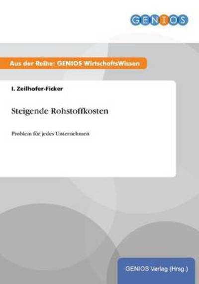 Steigende Rohstoffkosten: Problem für jedes Unternehmen - Zeilhofer-Ficker,  I.