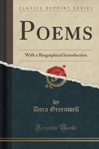 Poems: With a Biographical Introduction (Classic Reprint) - Greenwell, Dora
