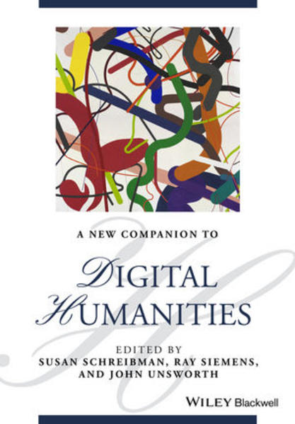 A New Companion to Digital Humanities - Schreibman, Susan, Ray Siemens  und John Unsworth