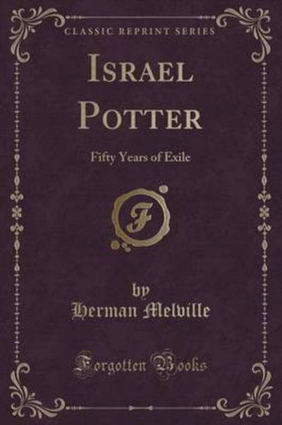 Israel Potter: Fifty Years of Exile (Classic Reprint) - Melville, Herman