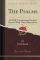 The Psalms, Vol. 1: I LXXII, Introduction Revised Version With Notes Illustrations (Classic Reprint) - Davidson Davidson