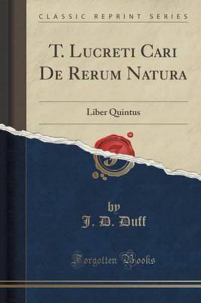 T. Lucreti Cari De Rerum Natura, Liber Quintus: Edited With Introduction and Notes (Classic Reprint) - Carus Titus, Lucretius