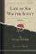 Life of Sir Walter Scott (Classic Reprint): Baronet - George Gilfillan
