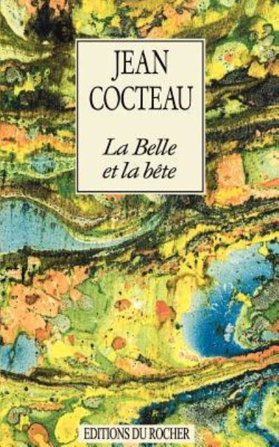 La Belle Et La Bete: Journal D`Un Film - Cocteau,  Jean