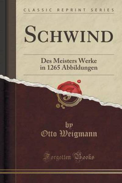 Des Meisters Werke in 1265 Abbildungen (Classic Reprint) - Weigmann, Otto