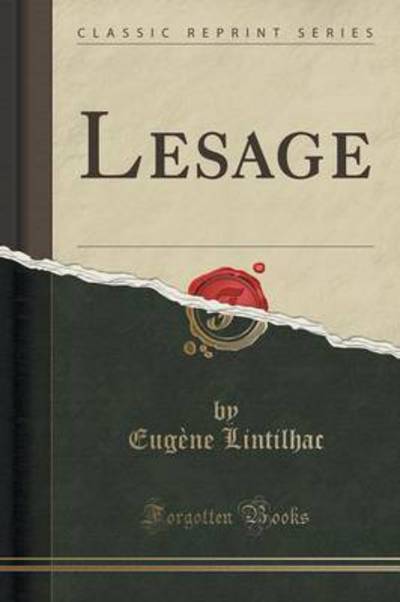 Lesage (Classic Reprint) - Lintilhac, Eugène