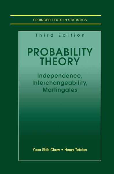Probability Theory Independence, Interchangeability, Martingales 3rd ed. 1997 - Chow, Yuan Shih und Henry Teicher