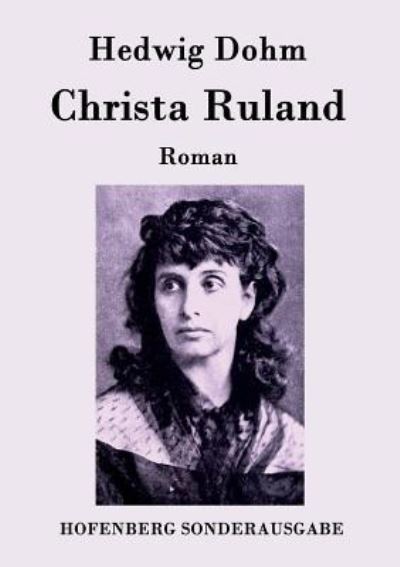 Christa Ruland: Roman - Hedwig, Dohm