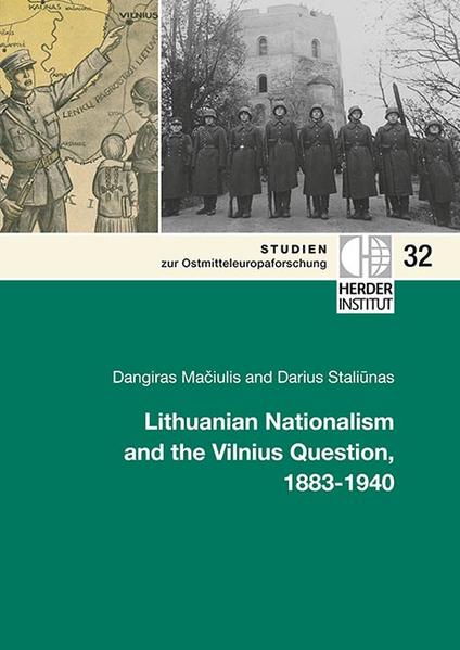 Lithuanian Nationalism and the Vilnius Question, 1883-1940 - Maciulis, Dangiras und Darius Staliunas