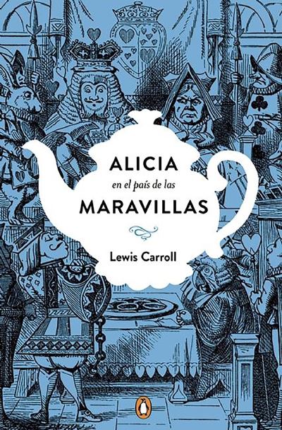 Alicia en el país de las maravillas. Edición conmemorativa / Alice`s Adventures in Wonderland (Penguin Clásicos) - Carroll, Lewis