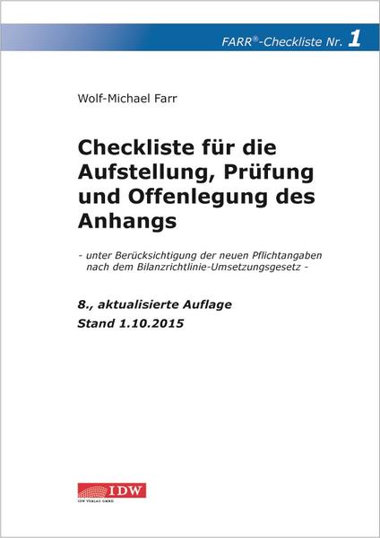 Checkliste 1 für die Aufstellung, Prüfung und Offenlegung des Anhangs - unter Berücksichtigung der neuen Pflichtangaben nach dem Bilanzrichtlinie-Umsetzungsgesetz - Stand 1.10.2015 - Farr, Wolf-Michael