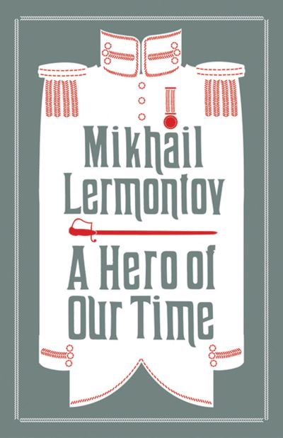 Lermontov, M: Hero of Our Time: Newly Translated and Annotated (Alma Classics Evergreens) - Lermontov,  Mikhail,  Martin Parker  und  Neil Cornwell