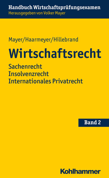 Wirtschaftsrecht Sachenrecht Insolvenzrecht Internationales Privatrecht - Mayer, Volker, Hans Haarmeyer  und Christoph Hillebrand