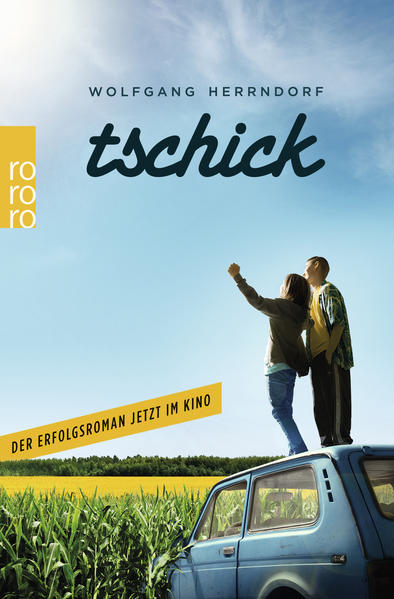 Tschick (Mit einem Anhang zum Film) - Herrndorf, Wolfgang