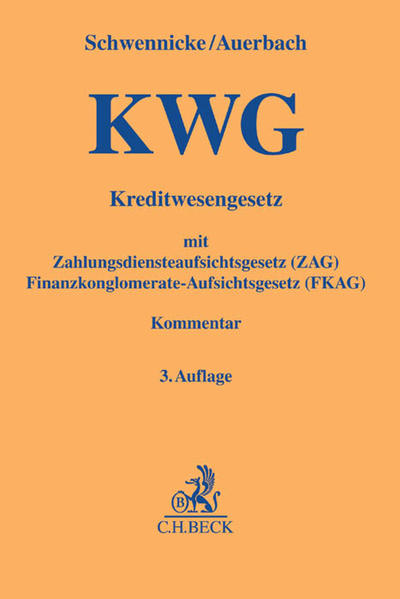 Kreditwesengesetz (KWG) mit Zahlungsdiensteaufsichtsgesetz (ZAG) und Finanzkonglomerate-Aufsichtsgesetz (FKAG) - Schwennicke, Andreas, Petra Adelt  und Dirk Auerbach