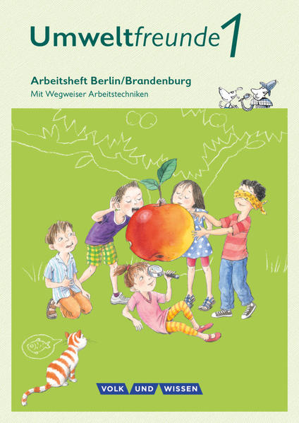 Umweltfreunde - Berlin/Brandenburg - Ausgabe 2016 - 1. Schuljahr Arbeitsheft - Mit Wegweiser Arbeitstechniken - Schenk, Gerhild, Inge Koch  und Ingrid Haak
