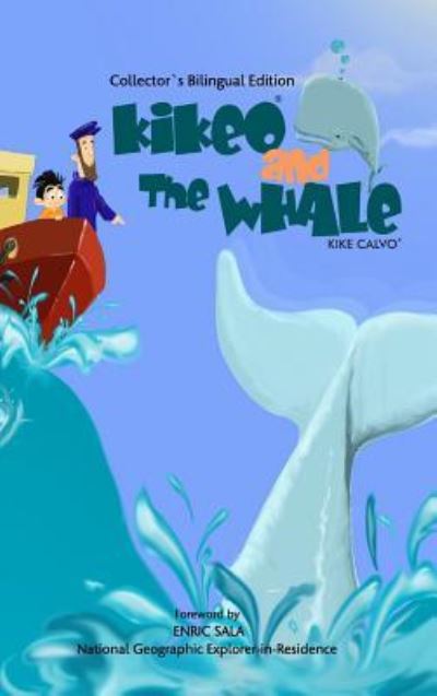 Kikeo and The Whale ( Collector´s Bilingual Edition ) - Calvo, Kike