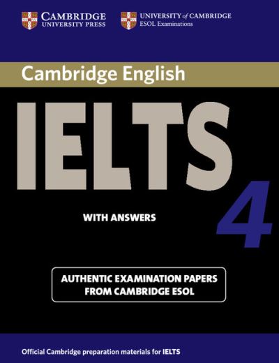 Cambridge Ielts 4 Student`s Book with Answers: Examination papers from University of Cambridge ESOL Examinations (Cambridge Books for Cambridge Exams) - Esol, Cambridge