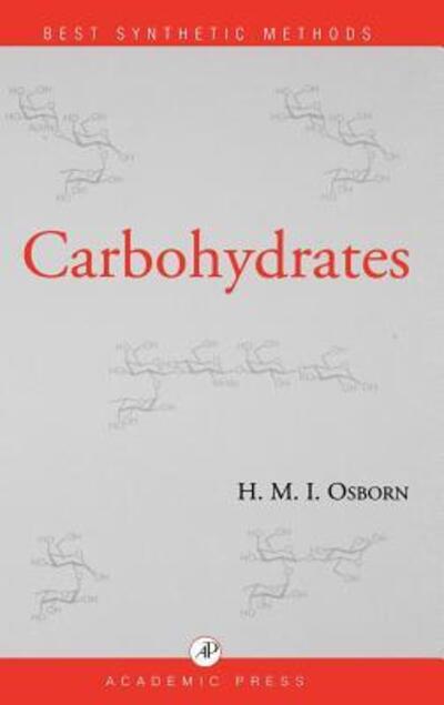 Carbohydrates (Best Synthetic Methods) - Osborn, Helen
