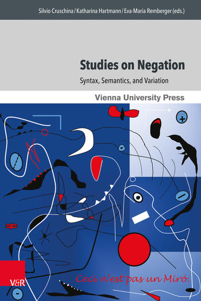 Studies on Negation Syntax, Semantics, and Variation - Breitbarth, Anne, Silvio Cruschina  und Karen De Clercq