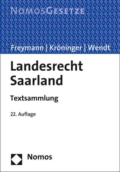 Landesrecht Saarland Textsammlung - Rechtsstand: 1. Feburar 2016 - Freymann, Hans-Peter, Holger Kröninger  und Rudolf Wendt
