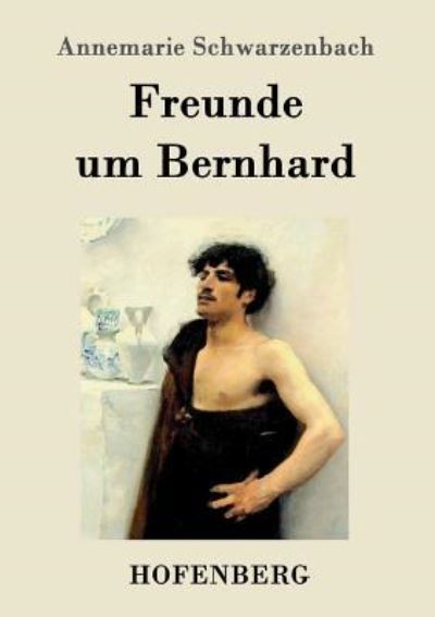 Freunde um Bernhard - Annemarie, Schwarzenbach