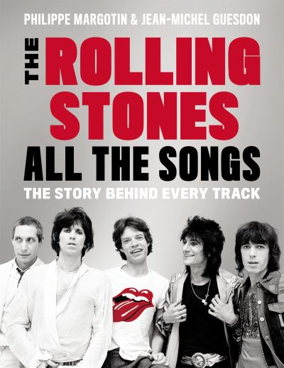 The Rolling Stones All the Songs: The Story Behind Every Track - Margotin,  Philippe und  Jean-Michel Guesdon