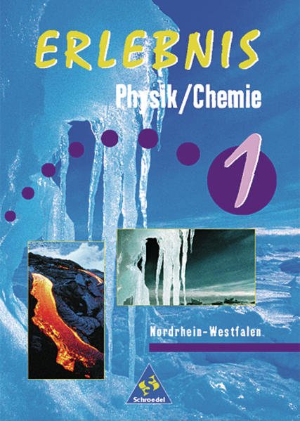 Erlebnis Physik/Chemie / Erlebnis Physik/Chemie - Ausgabe 2000 für Nordrhein-Westfalen Ausgabe 2000 für Nordrhein-Westfalen / Schülerband 1