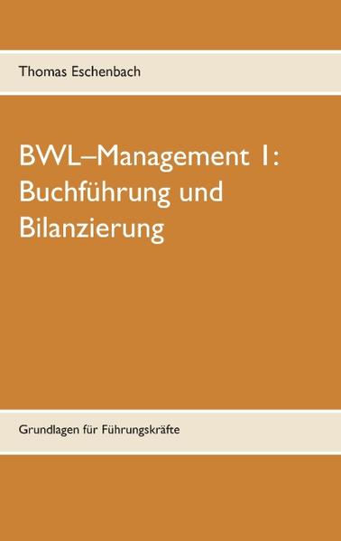 Buchführung und Bilanzierung Grundlagen für Führungskräfte - Eschenbach, Thomas