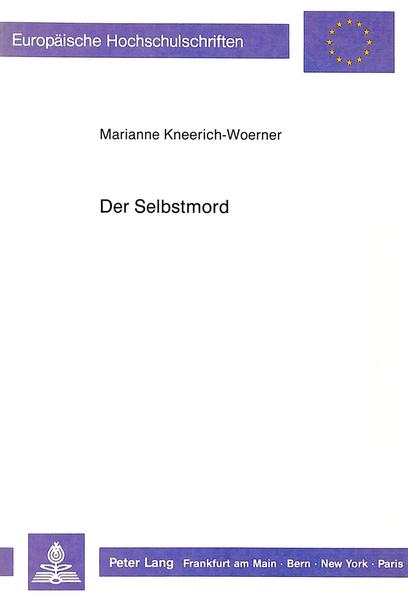 Der Selbstmord Eine psychoanalytische Untersuchung am Material eines Schriftstellers und einer Schriftstellerin, die sich selbst getötet haben - Kneerich-Woerner, Marianne