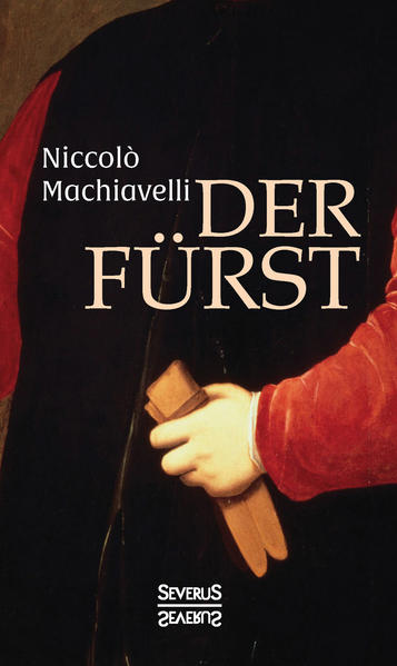 Der Fürst Nebst einer authentischen Beilage. Übersetzt von Gottlob Regis - Machiavelli, Niccolò
