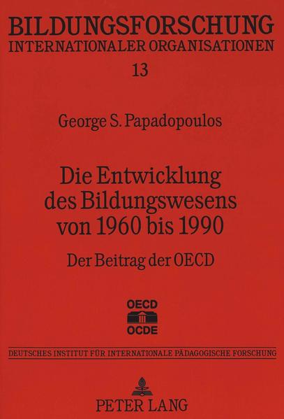 Die Entwicklung des Bildungswesens von 1960 bis 1990 Der Beitrag der OECD - Organisation for Economic Cooperation