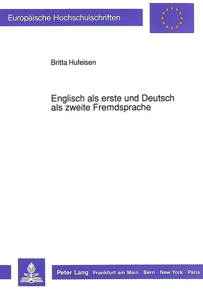 Englisch als erste und Deutsch als zweite Fremdsprache Empirische Untersuchung zur fremdsprachlichen Interaktion - Hufeisen, Britta