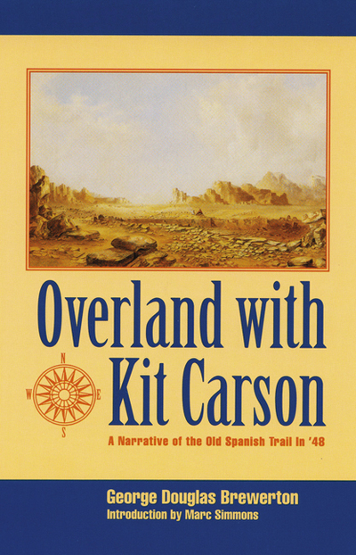 Overland with Kit Carson: A Narrative of the Old Spanish Trail in `48 - Brewerton George, Douglas und Marc Simmons