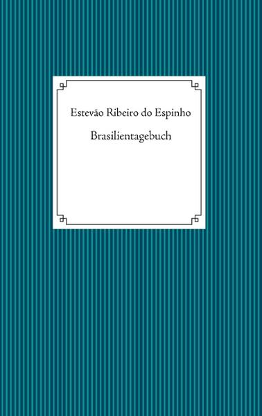 Brasilientagebuch - Ribeiro do Espinho, Estevão