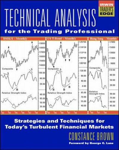 Technical Analysis for the Trading Professional (Irwin Trader`s Edge Series) - Brown, Constance
