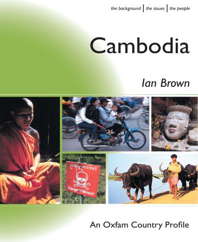 Cambodia (Oxfam Country Profiles) - Brown, Ian